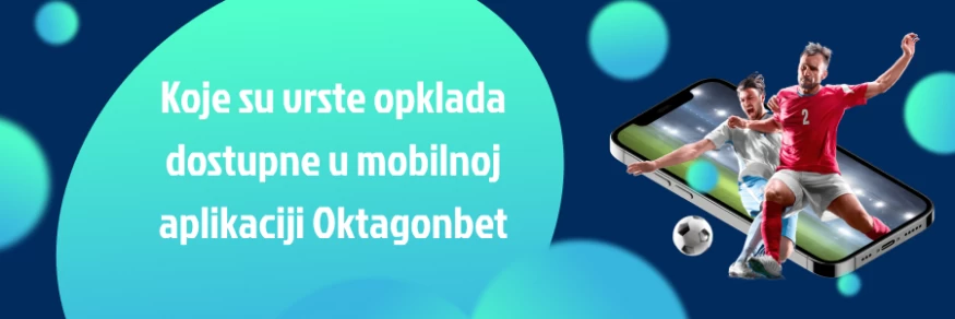 vrste oklada u aplikaciji oktagonbet